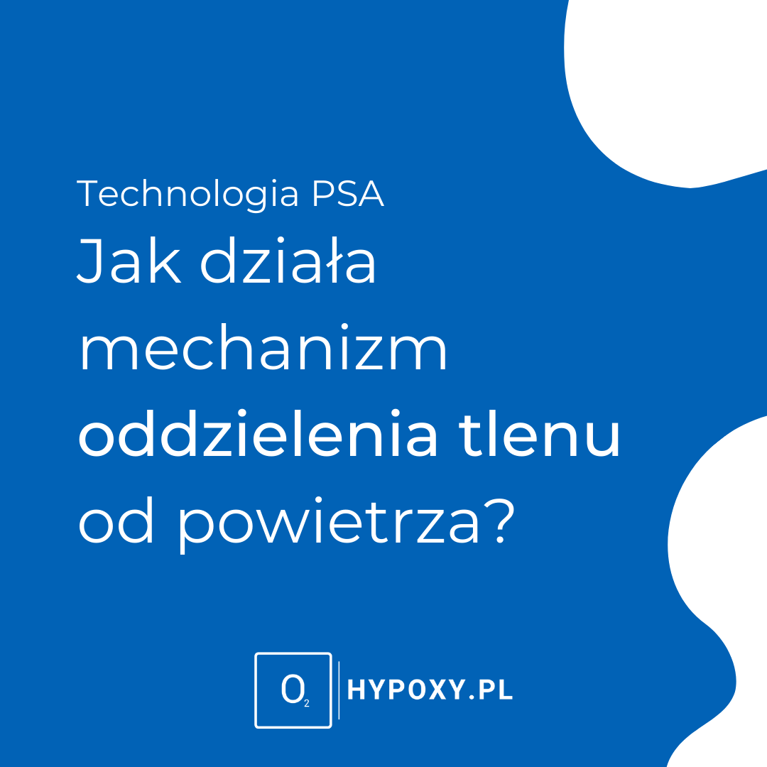Jak oddzielany jest tlen od powietrza w generatorze hipoksyjnym? Jak oddzielany jest tlen od powietrza w generatorze hipoksyjnym?